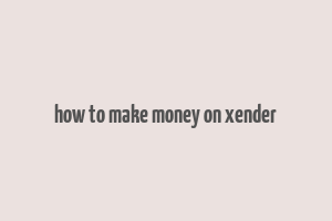 how to make money on xender