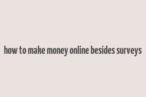 how to make money online besides surveys