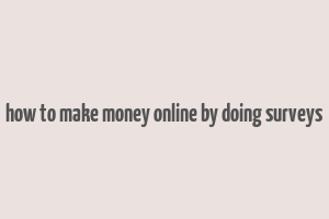 how to make money online by doing surveys