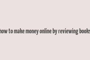 how to make money online by reviewing books