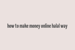 how to make money online halal way