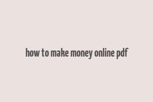 how to make money online pdf