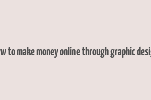 how to make money online through graphic design