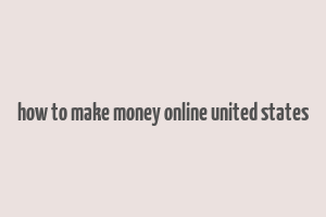 how to make money online united states