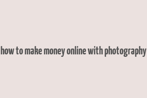 how to make money online with photography