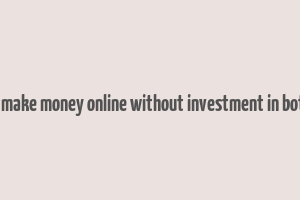 how to make money online without investment in botswana