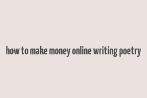 how to make money online writing poetry