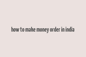 how to make money order in india