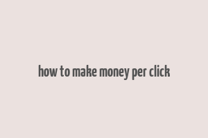 how to make money per click