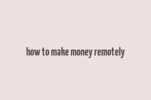 how to make money remotely