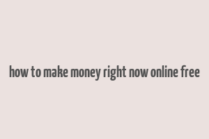 how to make money right now online free