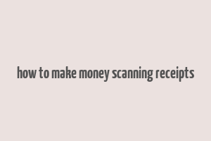 how to make money scanning receipts