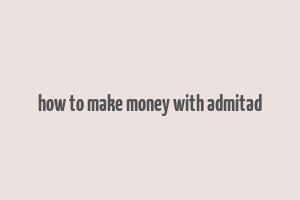 how to make money with admitad