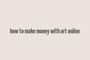 how to make money with art online