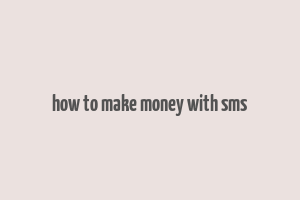 how to make money with sms