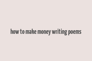 how to make money writing poems