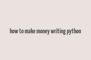 how to make money writing python