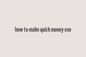 how to make quick money eso