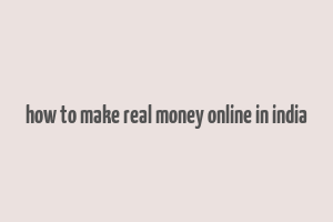 how to make real money online in india