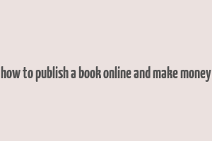 how to publish a book online and make money