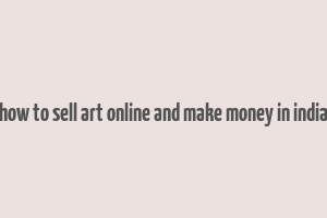 how to sell art online and make money in india