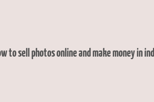 how to sell photos online and make money in india