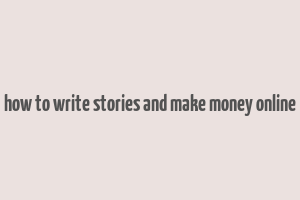 how to write stories and make money online