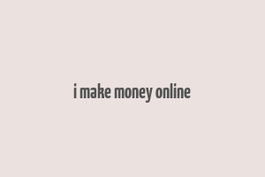 i make money online