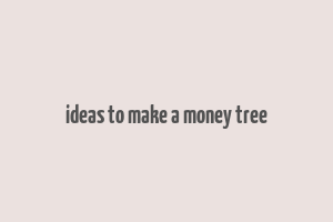 ideas to make a money tree