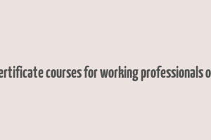 iim certificate courses for working professionals online