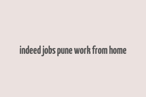 indeed jobs pune work from home