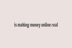 is making money online real