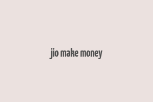 jio make money