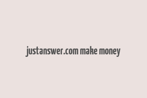 justanswer.com make money