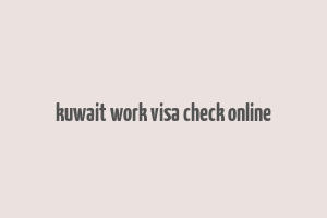 kuwait work visa check online