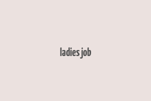 ladies job