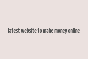 latest website to make money online