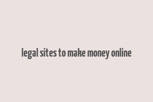 legal sites to make money online