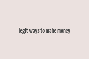 legit ways to make money