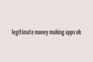 legitimate money making apps uk