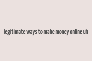 legitimate ways to make money online uk