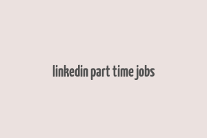 linkedin part time jobs