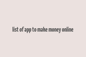 list of app to make money online