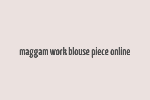 maggam work blouse piece online