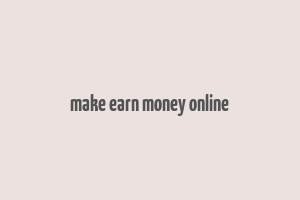 make earn money online