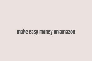 make easy money on amazon