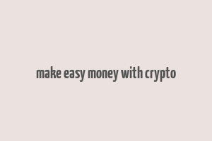 make easy money with crypto