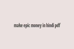 make epic money in hindi pdf