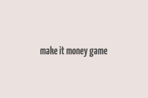 make it money game