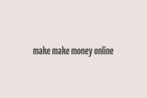 make make money online